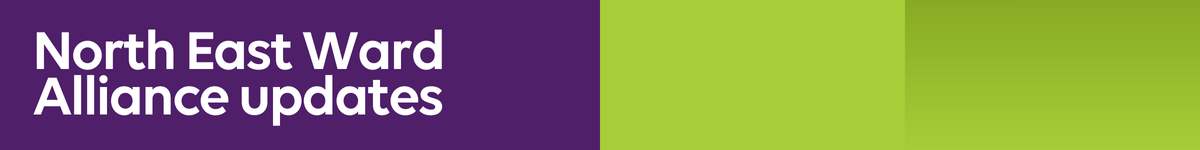 North East Ward Alliance updates