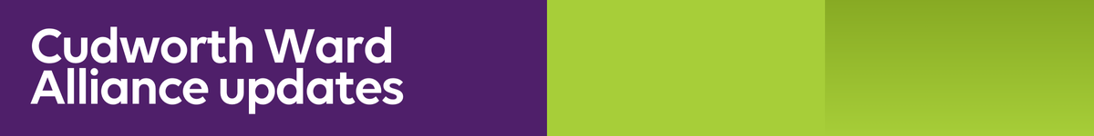 Cudworth Ward Alliance updates
