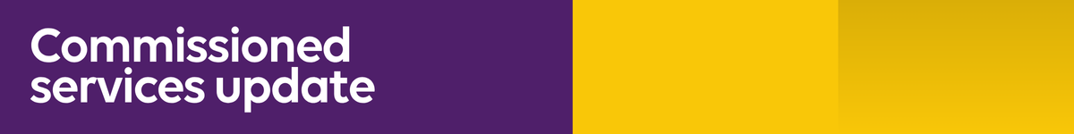 Commissioned services update