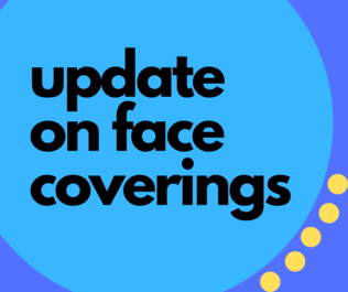 update on face coverings