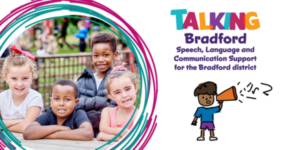 Talking Bradford - Speech, language and communication support for the Bradford district