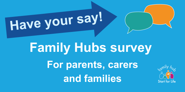 Have your say - Family Hubs survey