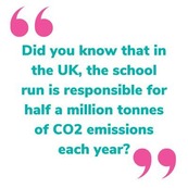 Text in quotation marks: In the UK, the school run is responsible for half a million tonnes of CO2 emissions each year