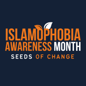 Islamophobia Awareness Month - Seeds of Change