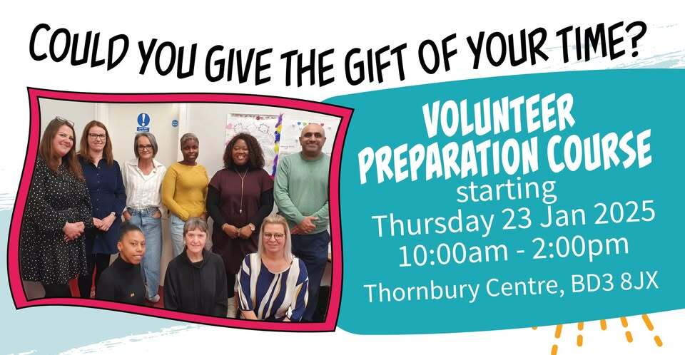 Volunteer preparation course - starts Thursday, 23 January, Thornbury Centre, Bradford