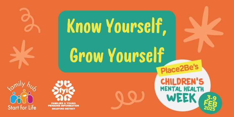 Know Yourself, Grow Yourself - Children's Mental Health Week 2025