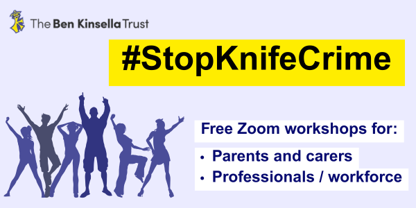 Stop Knife Crime - free Zoom workshops for parents, carers, professionals 