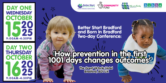 Better Start Bradford and Born in Bradford conference