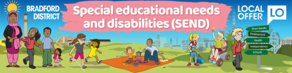 Bradford District's Special Educational Needs and/or Disabilities (SEND) Local Offer