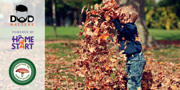 Dad Matters and Together We Forest school