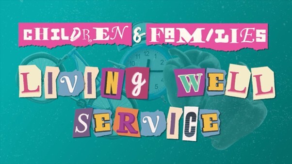 The Living Well Children & Families Service