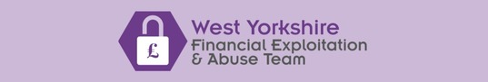 West Yorkshire Financial Exploitation and Abuse Team 
