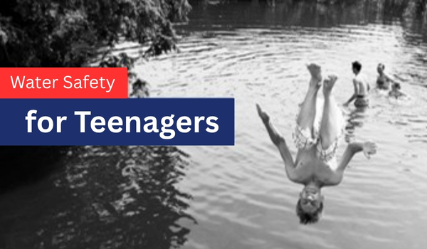 Water safety - especially for teenagers