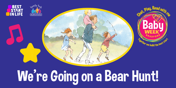 Baby Week - we're going on a bear hunt
