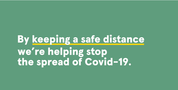 By keeping a safe distance we're helping stop the spread of COVID-19