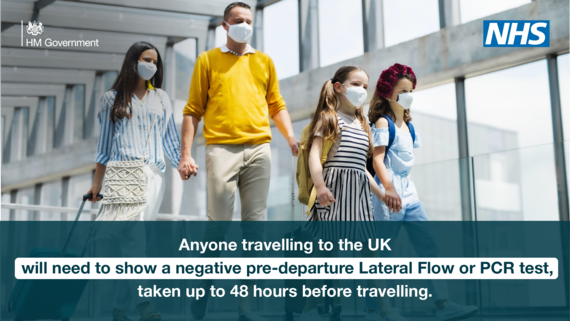 Anyone travelling in the UK will need to show a negative pre-departure lateral flow or PCR test taken up to 48 hours before travelling
