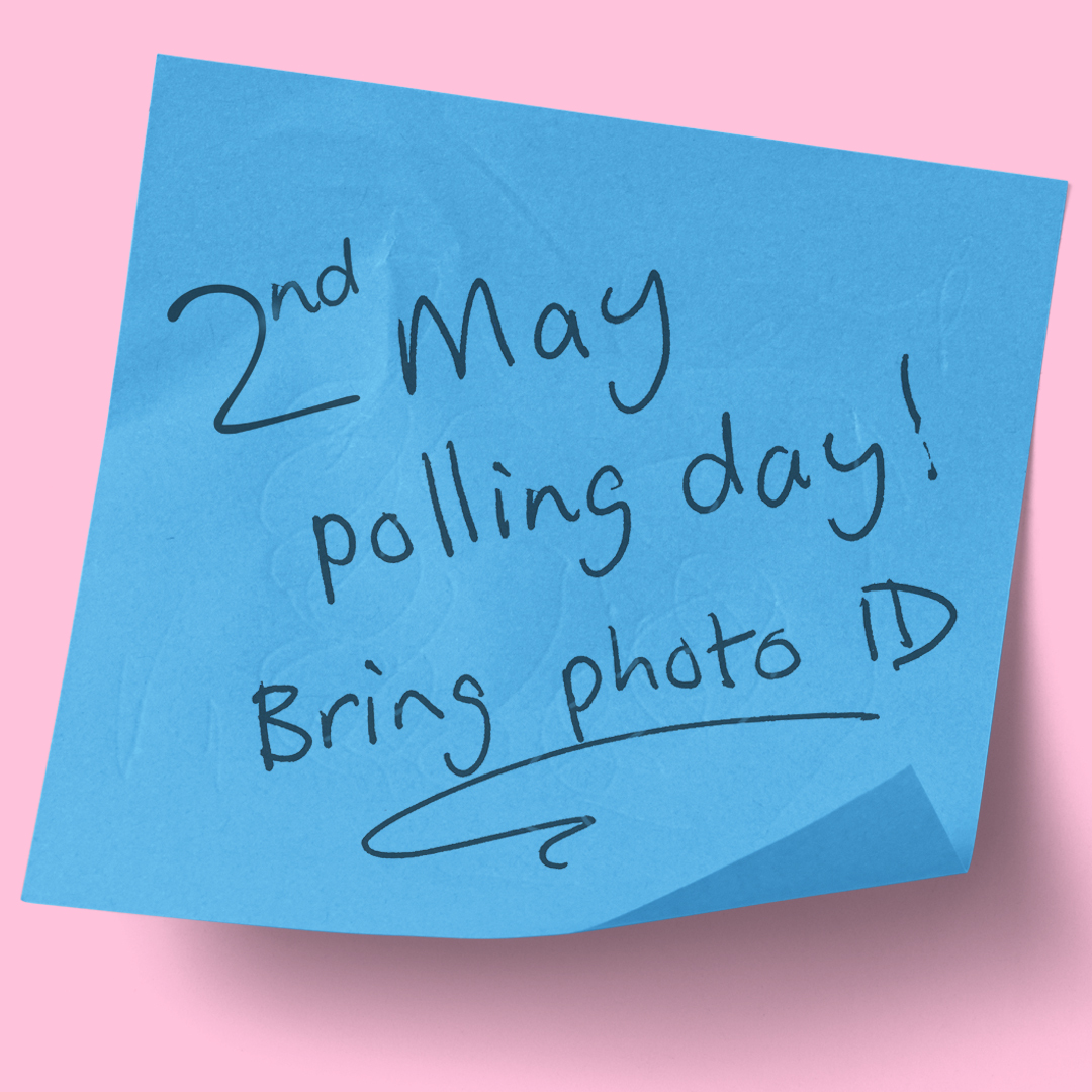Blue sticky note - 2 May polling day bring photo ID