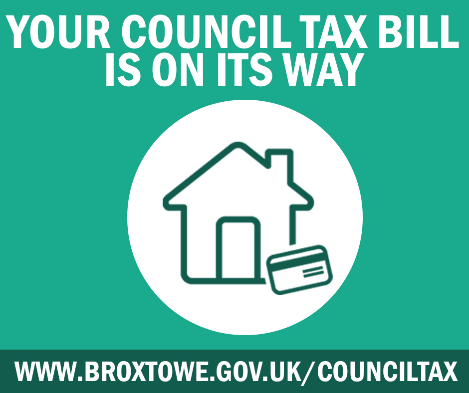Your council tax bill is on its way. www.broxtowe.gov.uk/counciltax