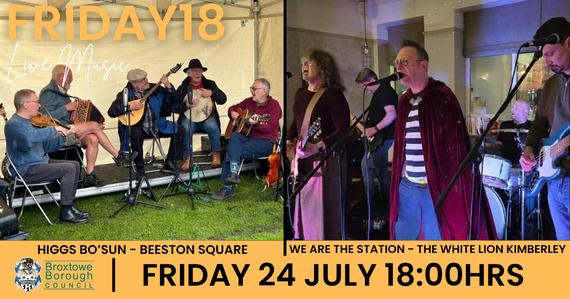 Friday18 poster for 24 July, showing Higgs Bo’Sun in Beeston Square and We Are The Station at The White Lion in Kimberley
