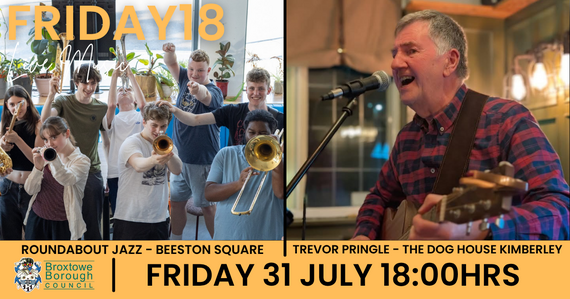Friday18 poster for 31 July showing Roundabout Jazz in Beeston Square and Trevor Pringle at The Dog House in Kimberley