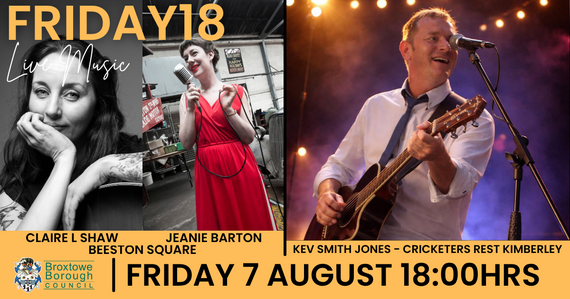 Friday18 poster for 7 August, promoting Claire L Shaw and Jeanie Barton in Beeston Square and Kev Smith Jones at the Cricketers Rest in Kimberley