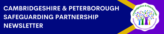 Cambridgeshire and Peterborough Safeguarding Partnership Newsletter