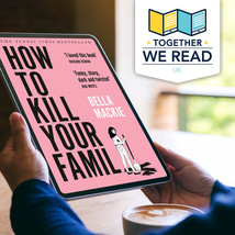 Together We Read - Image of an iPad with the front cover of the book How To Kill Your Family showing.