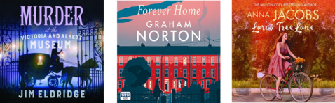 Book covers for Forever Home by Graham Norton, Murder at the Victoria and Albert Museum by Jim Eldridge, and Larch Tree Lane by Anna Jacobs.