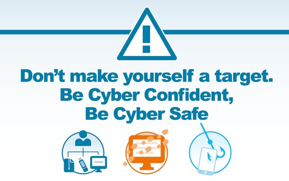 Image reads: 'Don't make yourself a target. Be Cyber Confident, Be Cyber Safe!