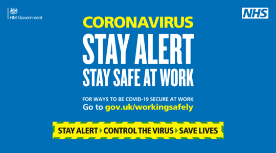 Image displaying the words - Coronavirus, Stay alert, Stay safe at work, For ways to be Covid-19 secure, go to gov.uk/workingsafely