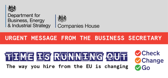 Urgent message from the business secretary. Times is running out. The way you hire from the EU is changing.