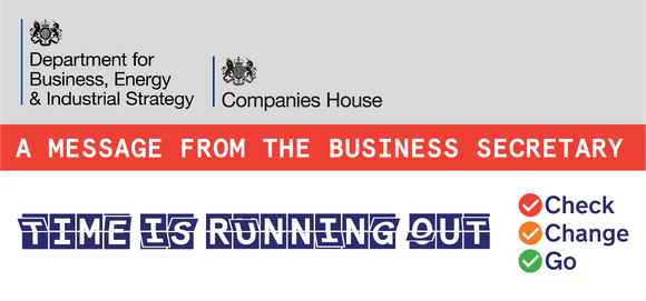 A message from the Business Secretary. Time is running out. Check. Change. Go.