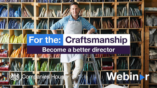 A man on a stepladder in a workshop. Text reads: For the: Craftmanship, Become a better director. Companies House webinars. 