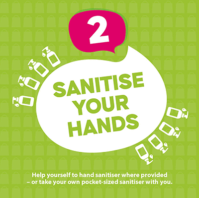 2 - Sanitise your hands