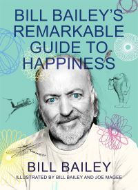Bill Bailey's remarkable guide to happiness book cover