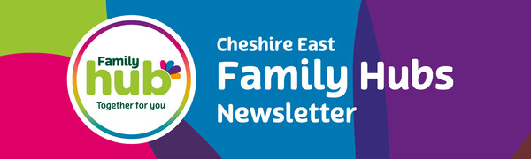 Cheshire Easy Family Hubs Newsletter