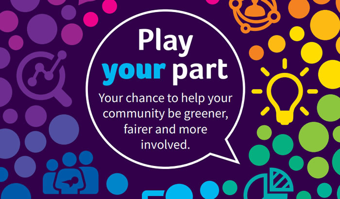 Play Your Part - your chance to help your community be greener, fairer and more involved