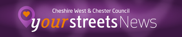 Cheshire West and Chester Council your streets news