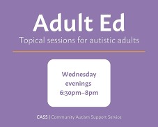 CASS Adult Ed Autistic sessions