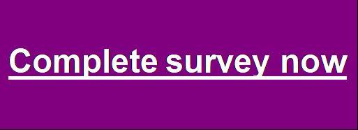 Complete Survey Now