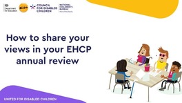 Council for Disabled Children - How to share your views in your EHCP annual review
