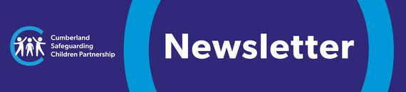 Cumberland Safeguarding Children Partnership Newsletter