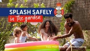 splash safely in the garden