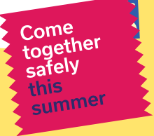 Come together safely this summer 