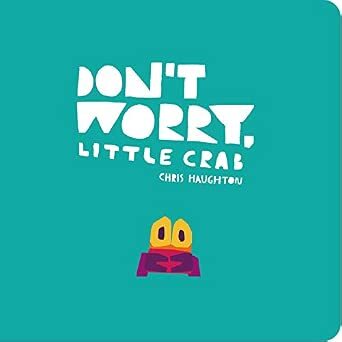 Don't worry little crab