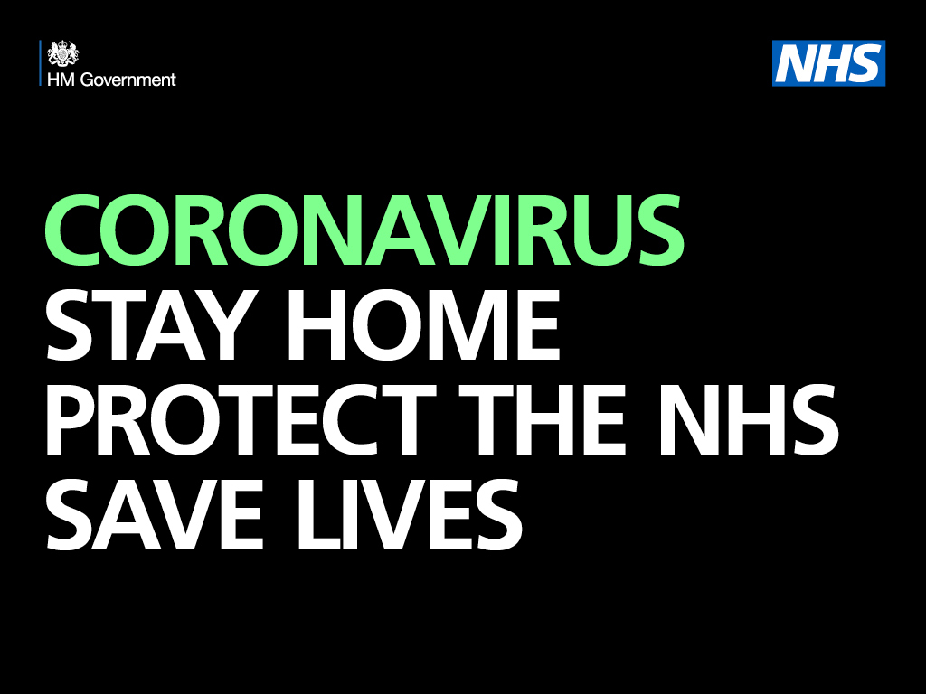 Coronavirus: Stay at home, protect the NHS, Save lives