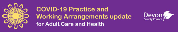 COVID-19 Practice and Working Arrangements Update for Adult Care and Health