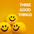 three good things