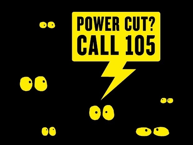 Call 105 if you have a power cut