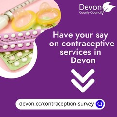 A range of contraceptives, with text that reads 'Have your say on contraceptive services in Devon' and a link to the survey